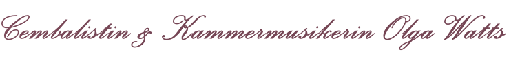 Cembalistin & Kammermusikerin Olga Watts 
